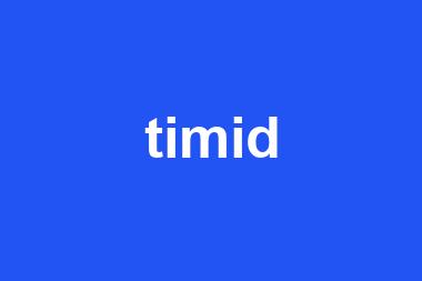 timid