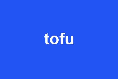 tofu