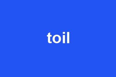 toil