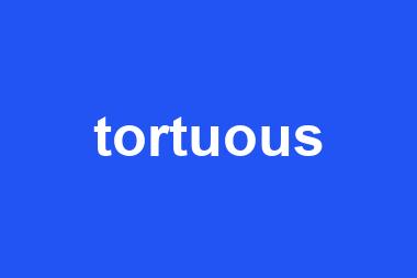 tortuous