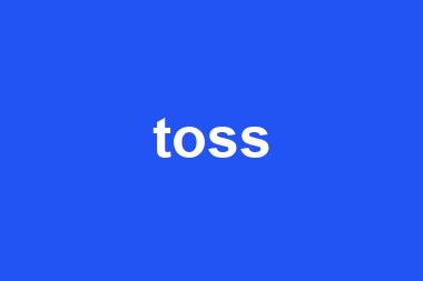 toss