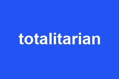 totalitarian