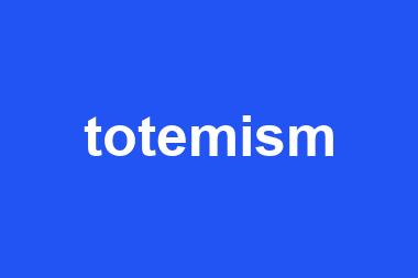 totemism