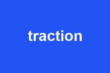 traction