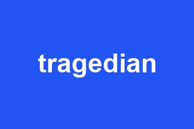 tragedian