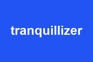 tranquillizer