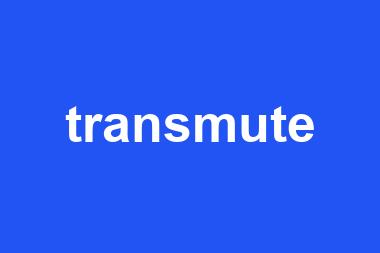 transmute