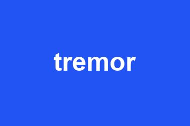 tremor