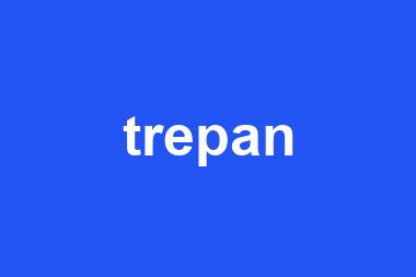 trepan