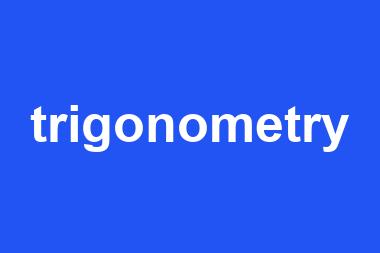 trigonometry