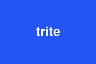 trite