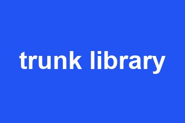 trunk library