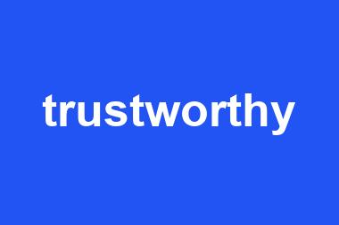 trustworthy