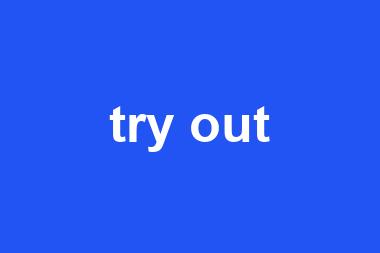 try out