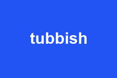 tubbish