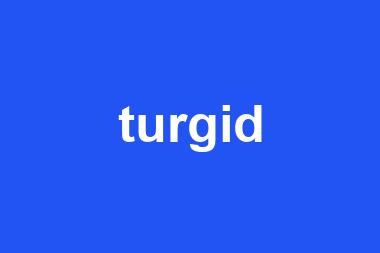 turgid