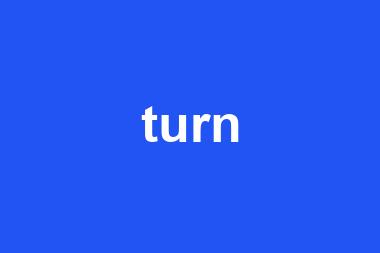 turn