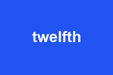 twelfth