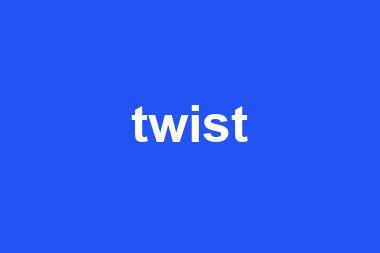 twist