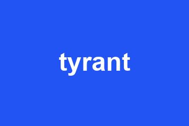 tyrant