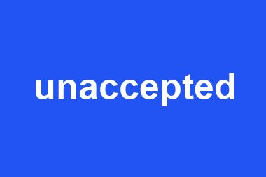 unaccepted