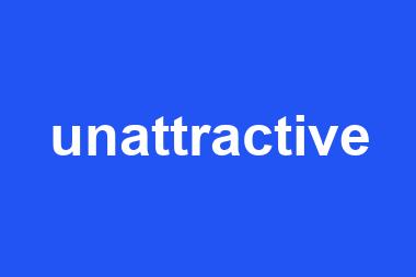 unattractive