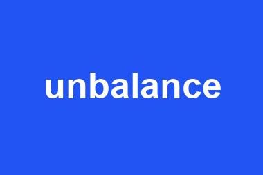 unbalance