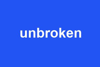 unbroken