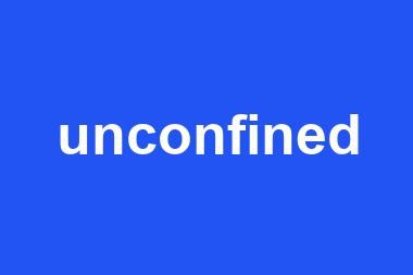 unconfined