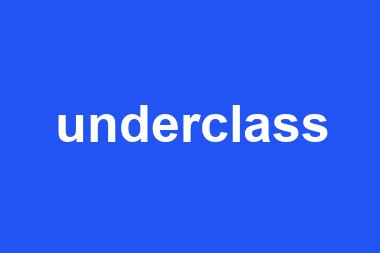 underclass