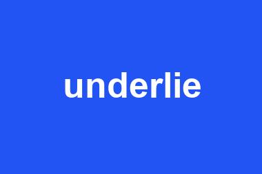 underlie