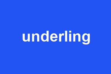 underling