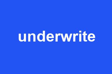 underwrite