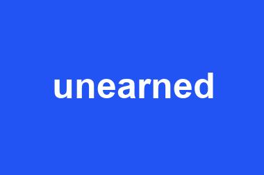 unearned