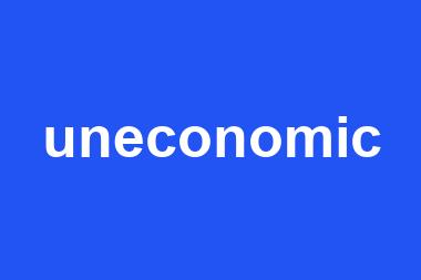 uneconomic