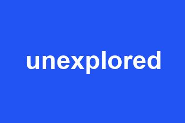 unexplored