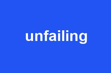 unfailing