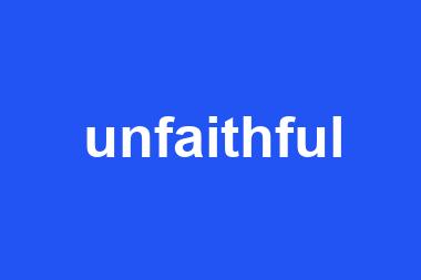 unfaithful