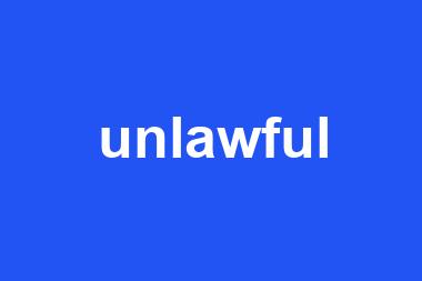 unlawful