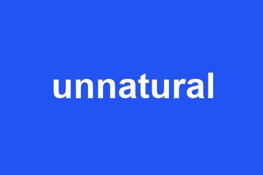 unnatural