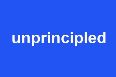 unprincipled