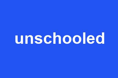 unschooled