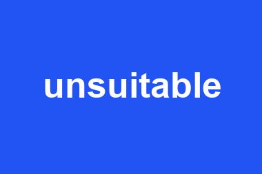 unsuitable