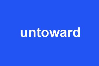 untoward