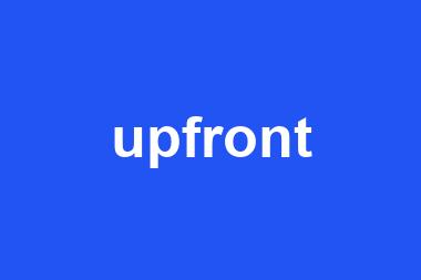 upfront