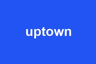 uptown