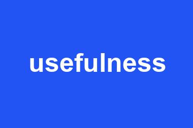 usefulness