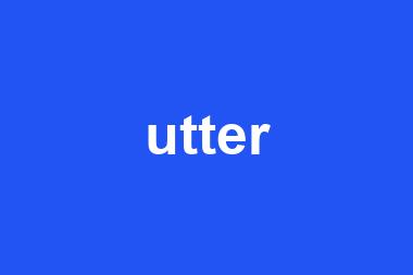 utter