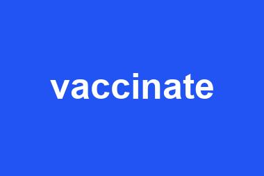 vaccinate