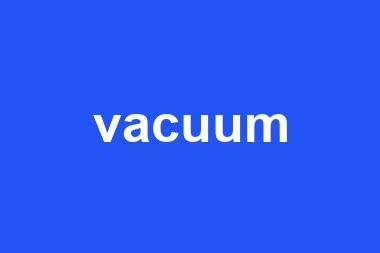 vacuum